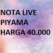 LIVE NOTA PIYAMA 40.000