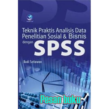 

Buku Teknik Praktis Analisis Data Penelitian Sosial Dan Bisnis Dengan SPSS Budi Setiawan