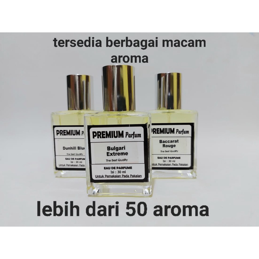 (30KTK) PARFUM ISI ULANG PREMIUM KUALITAS TERBAIK. PARFUM REFILL 30 ML BERBAGAI AROMA.