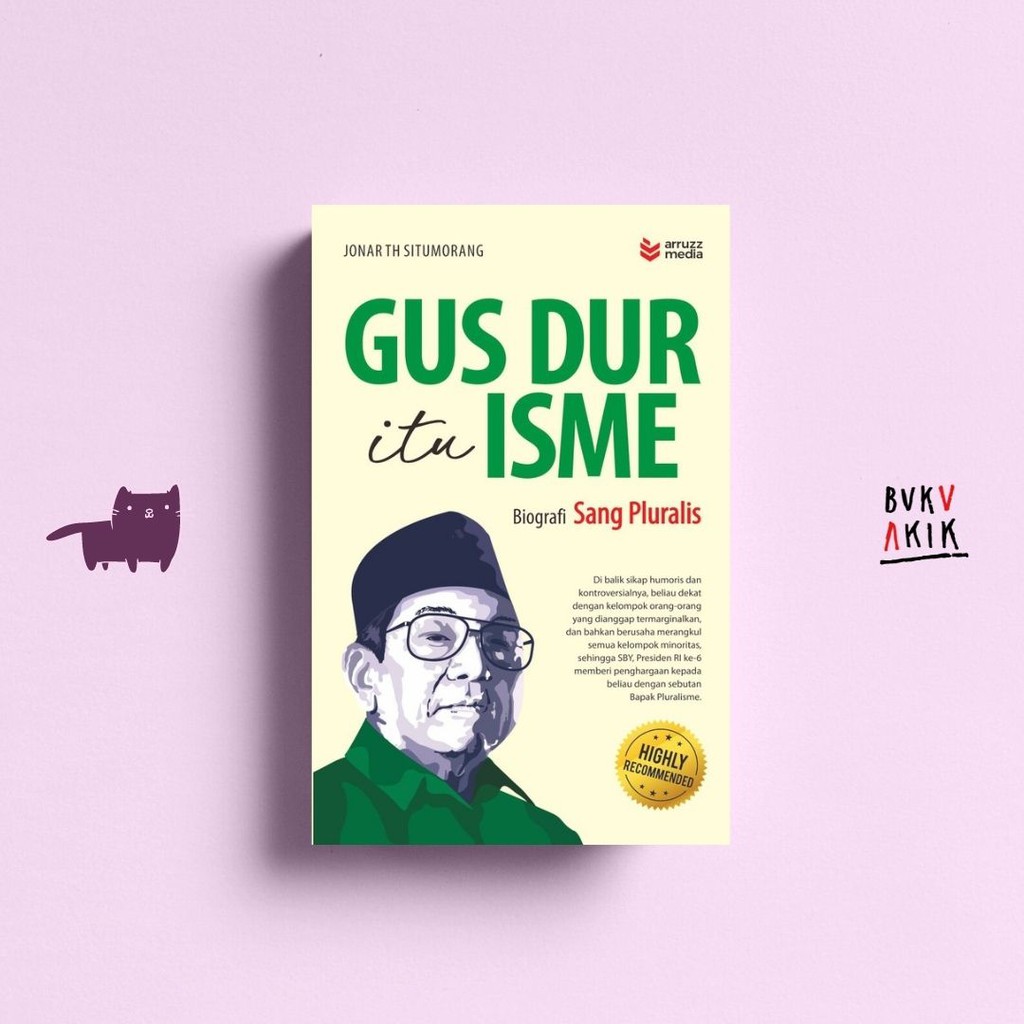 Gus Dur itu Isme : Biografi Sang Pluralis -  Jonar TH Situmorang