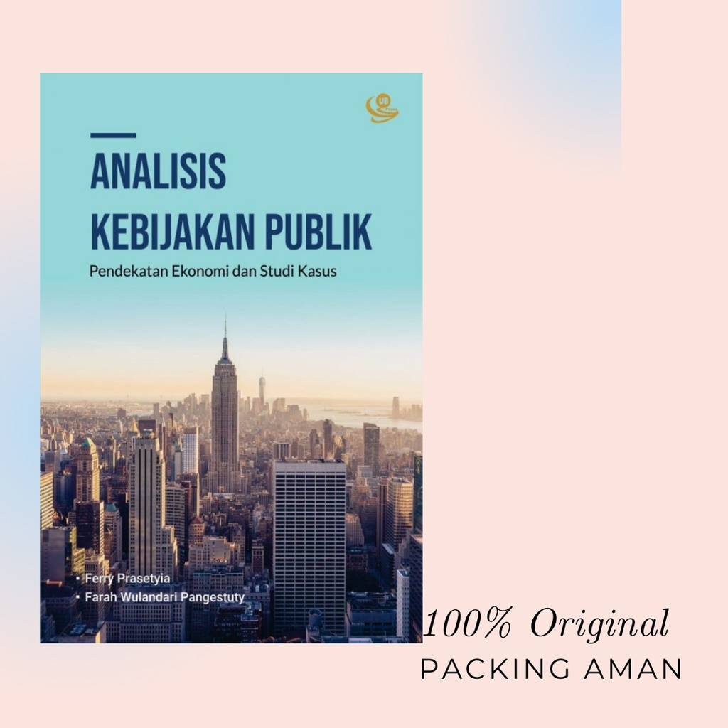 Jual Buku Analisis Kebijakan Publik Pendekatan Ekonomi Dan Studi Kasus