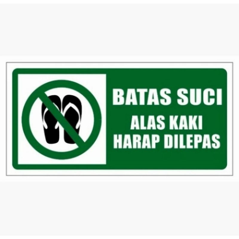 

Stiker vinyl 15x30cm BATAS SUCI alas kaki sign rambu k3