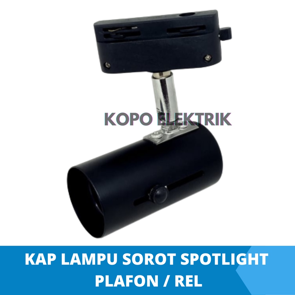 Kap Lampu Sorot / Kap Spot Light Tipe REL / Track