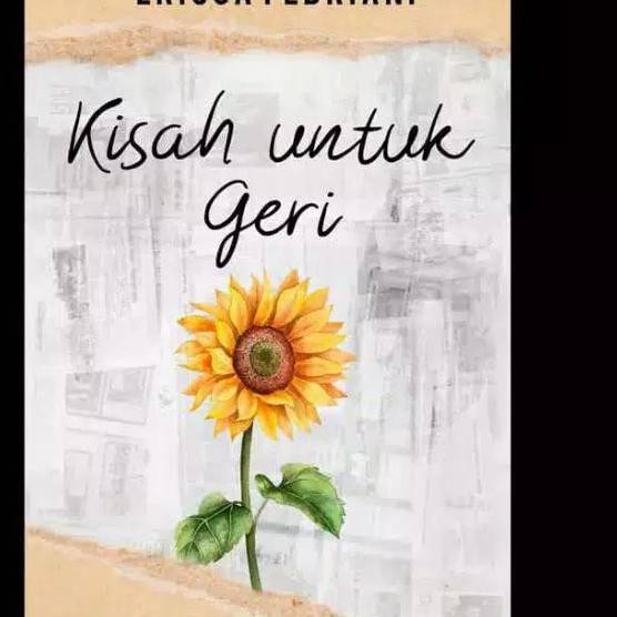 Flash Sale KODE-288 Novel KISAH UNTUK GERI-Erisca Febriani