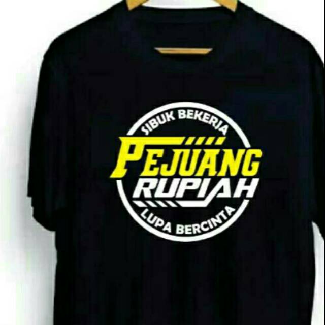 PEJUANG RUPIAH KAOS PEJUANG RUPIAH SIBUk BERKERJA LUPA BERCINTA LENGAN PENDEk UNISEX