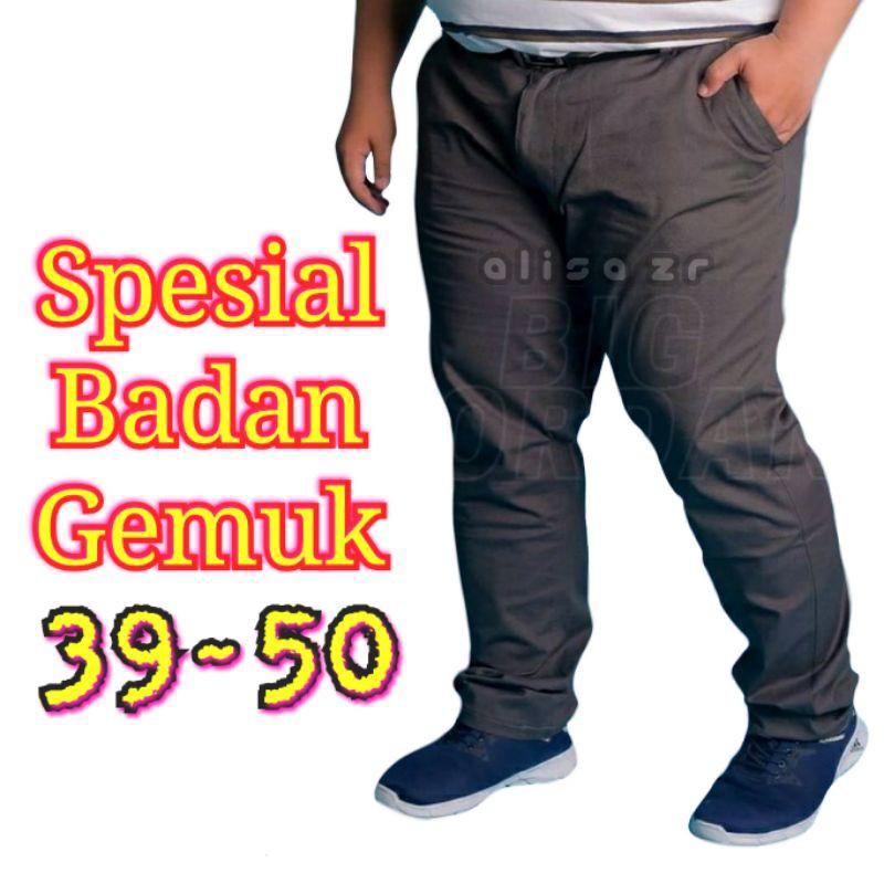 KHUSUS ORANG GEMUK CELANA SUPER JUMBO SIZE 39-50 CELANA CHINOS PANJANG TERBARU DAN TERLARIS 2021