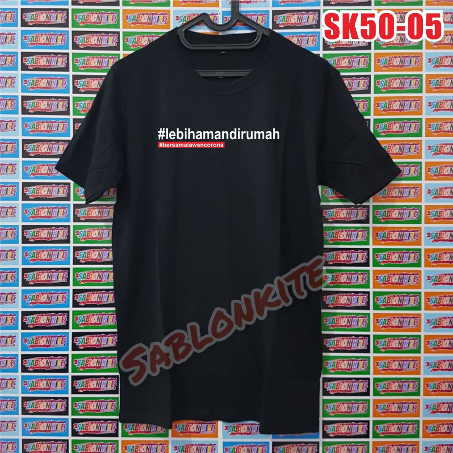 MURAH !!! kaos sablon LEBIH AMAN DIRUMAH bahan kaos cotton combed 30S