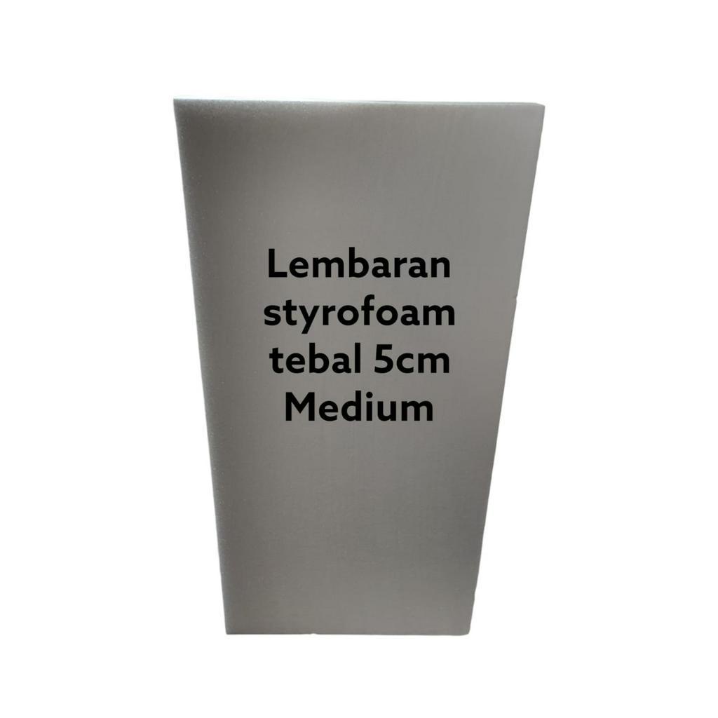 LEMBARAN STYROFOAM TEBAL 5CM KUALITAS MEDIUM 100CM X 50CM