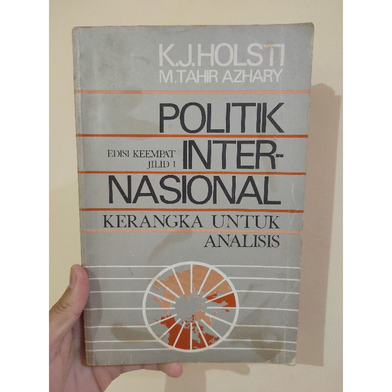 BUKU POLITIK INTERNASIONAL K.J. HOLSTI JILID 1/KERANGKA UNTUK ANALISIS/KEBIJAKAN LUAR NEGERI/POLITIK