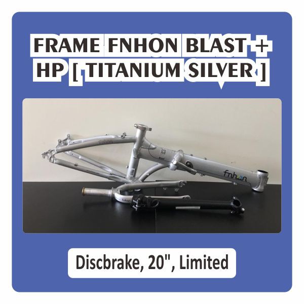 Frame dan HP Fnhon Blast Titanium Silver Limited Electric Chrome Discbrake 20 inch 22 DB Handle Post