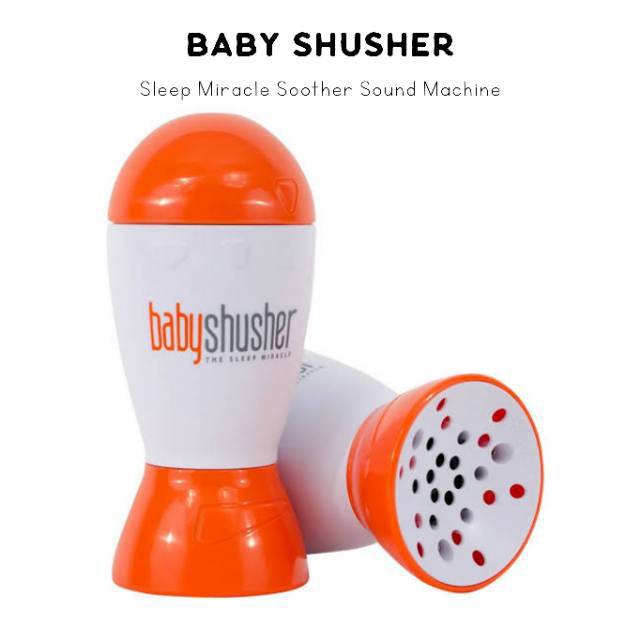 Baby Shusher The Sleep Miracle