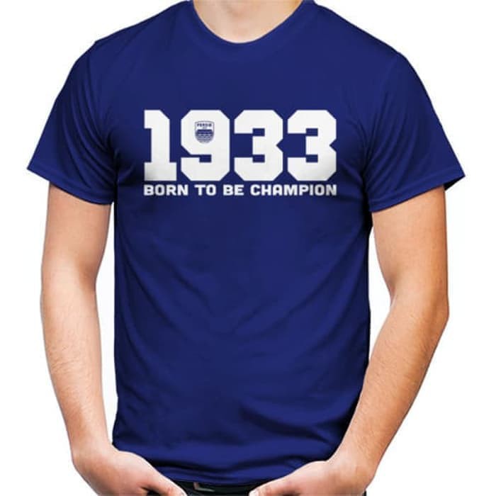 KAOS DISTRO PRIA KAOS PERSIB 1933 BORN TO BE CHAMPION MURAH GRADE ORI