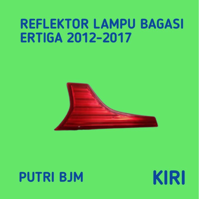 LAMPU REFLEKTOR BAGASI SUZUKI ERTIGA THN 2012-2017 KIRI