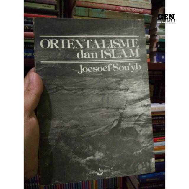 Buku ORIENTALISME DAN ISLAM by Josoef Sou'yb