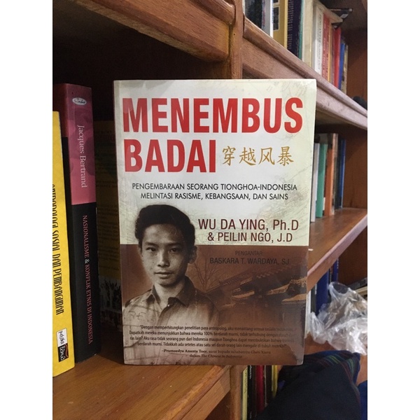 Menembus Badai (Pengembaraan Seorang Tionghoa-Indonesia melintasi Rasisme, Kebangsaan dan Sains