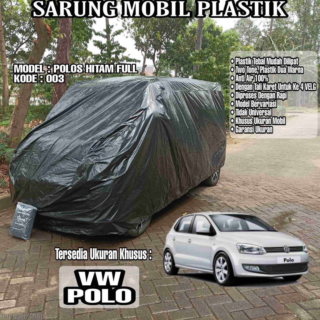 Sarung Mobil Plastik VW POLO Hitam Polos Full Anti Air Full Black Waterproof
