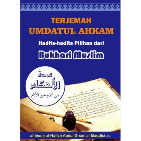 Terjemah Umdatul Ahkam Hadits-hadits Pilihan Bukhari Muslim
