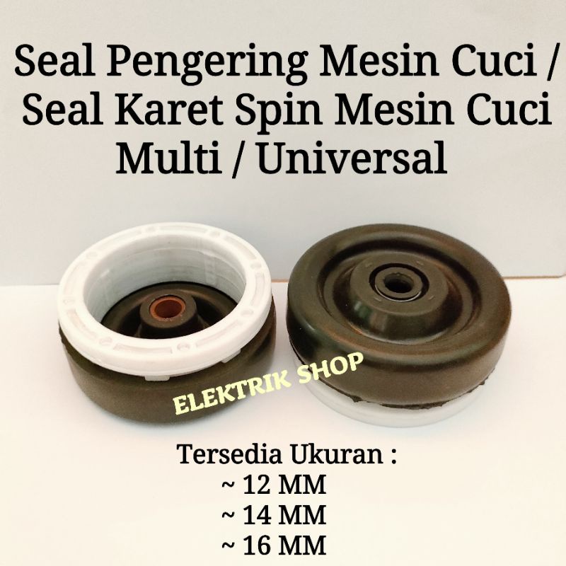 SEAL PENGERING MESIN CUCI / SEAL KARET SPIN MESIN CUCI MULTI UNIVERSAL 12MM 14MM 16MM