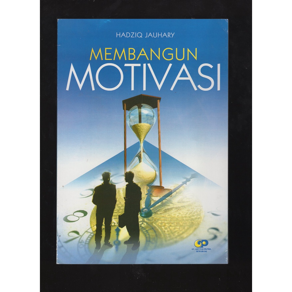 

BUKU MEMBANGUN MOTIVASI. hadziq jauhary