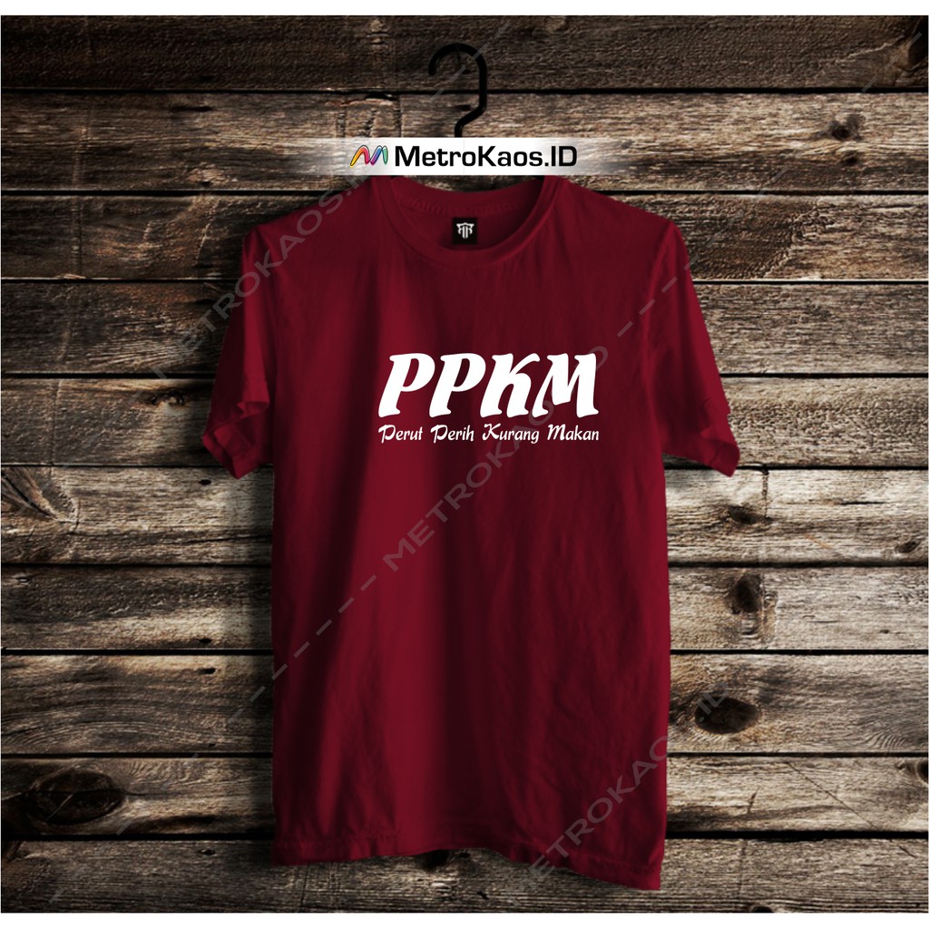 Custom KAOS kata kata Plesetan lucu - PPKM Perut perih kurang makan