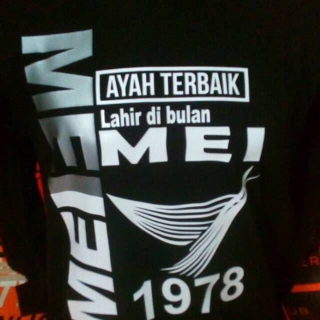 KAOS AYAH TERBAIK LAHIR DIBULAN MEI 1978 - BISA REQ BULAN DAN TAHUN