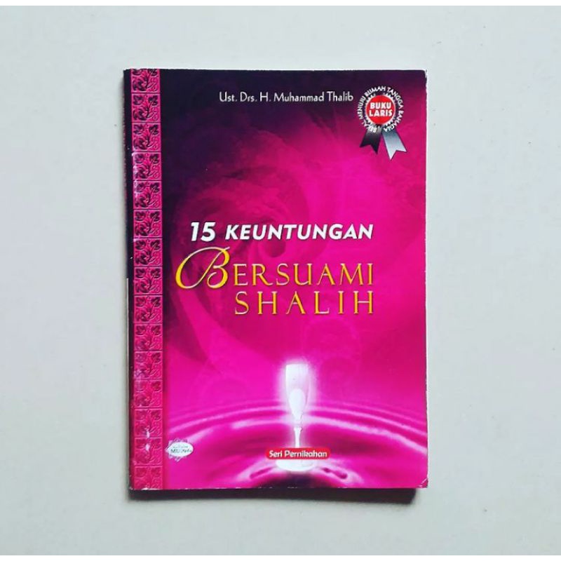 15 KEUNTUNGAN BERSUAMI SHALIH Karya Ustadz Drs.H.Muhammad Thalib
