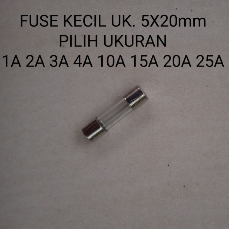 FUSE SEKRING KACA KECIL 5X20mm 1A 2A 3A 4A 5A 10A 15A 20A 25A