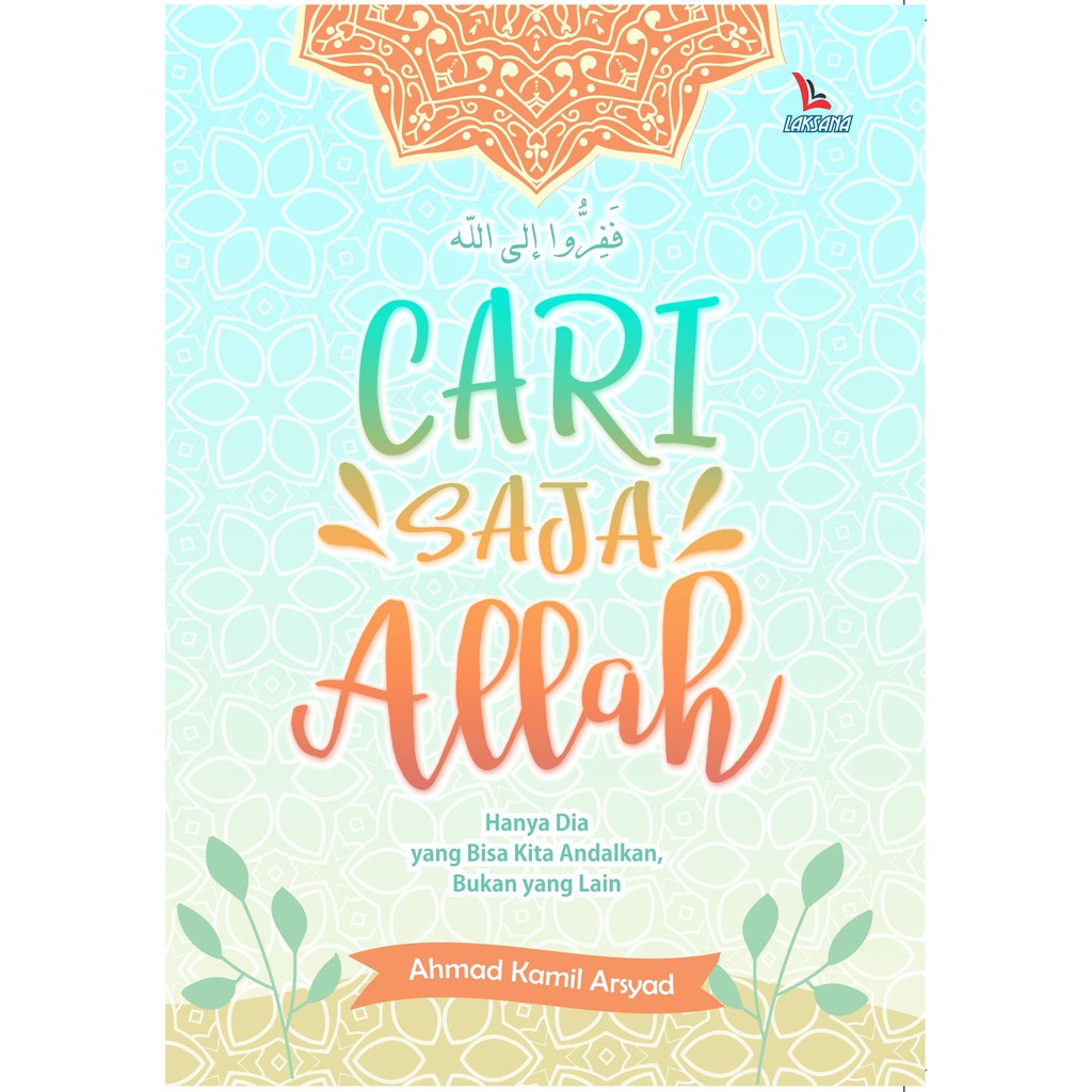 

Buku Cari Saja Allah - Laksana