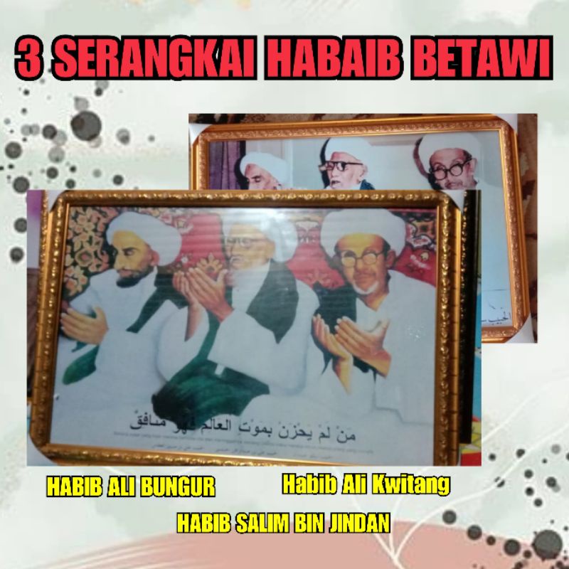 BINGKAI FOTO TIGA SERANGKAI HABAIB BETAWI | HABIB ALI BUNGUR | HABIB ALI KWITANG | HABIB SALIM BIN J
