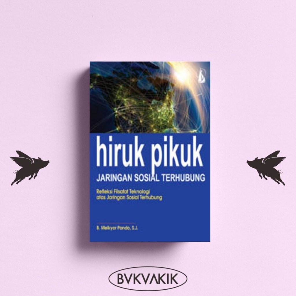 Hiruk Pikuk Jaringan Sosial Terhubung - B. Melkyor Pando, S.J