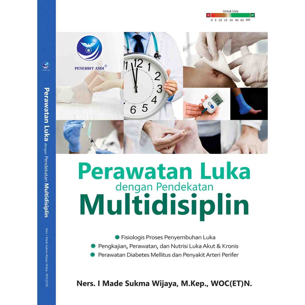 

Buku Perawatan Luka Dengan Pendekatan Multidisiplin - Ners. I Made Sukma Wijaya, M.Kep., WOC(ET)N