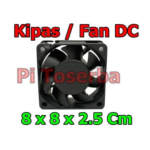 KIPAS DC 12V 8 X 8 cm Fan DC 8cm