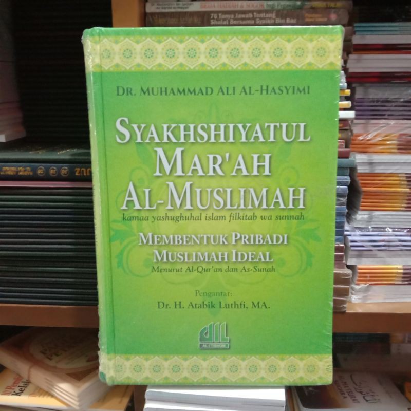 SYAKHSHIYATUL MAR'AH AL-MUSLIM MEMBENTUK PRIBADI MUSLIMAH IDEAL
