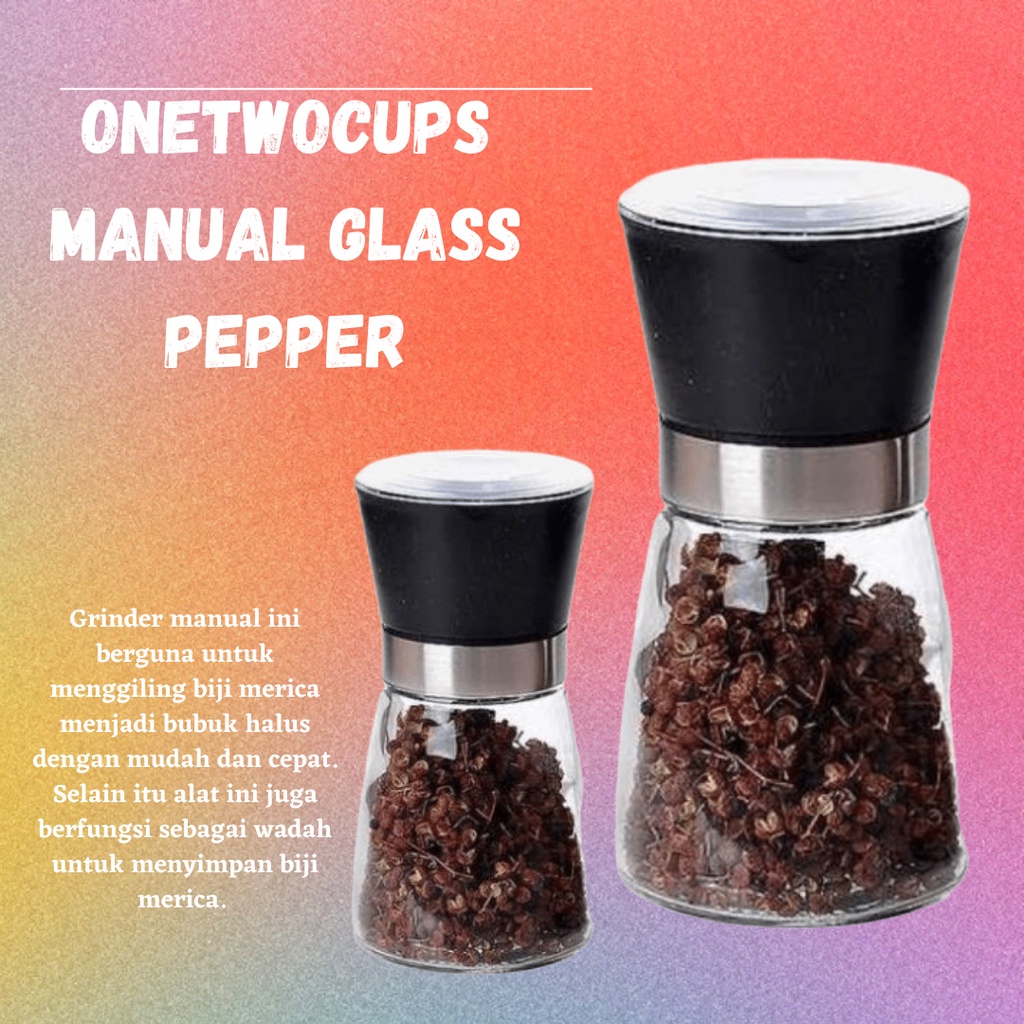 OneTwoCups Manual Glass Pepper Penggiling Lada Manual Pepper Grinder Tempat Penyimpanan Lada Bubuk