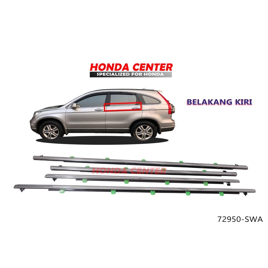 pelipit karet kaca luar weather strip luar honda crv re gen3 2007 2008 2009 2010 2011 72950-SWA-A01 belakang kiri