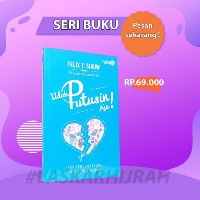 Buku Udah Putusin Aja Oleh Felix Y. Siauw