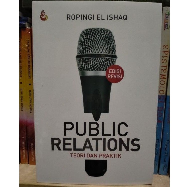 Public Relations; Teori Dan Praktik- Ropingi El Ishaq