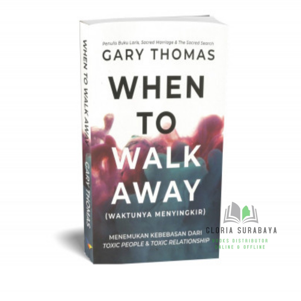 When to Walk Away (Waktunya Menyingkir) - Gary Thomas