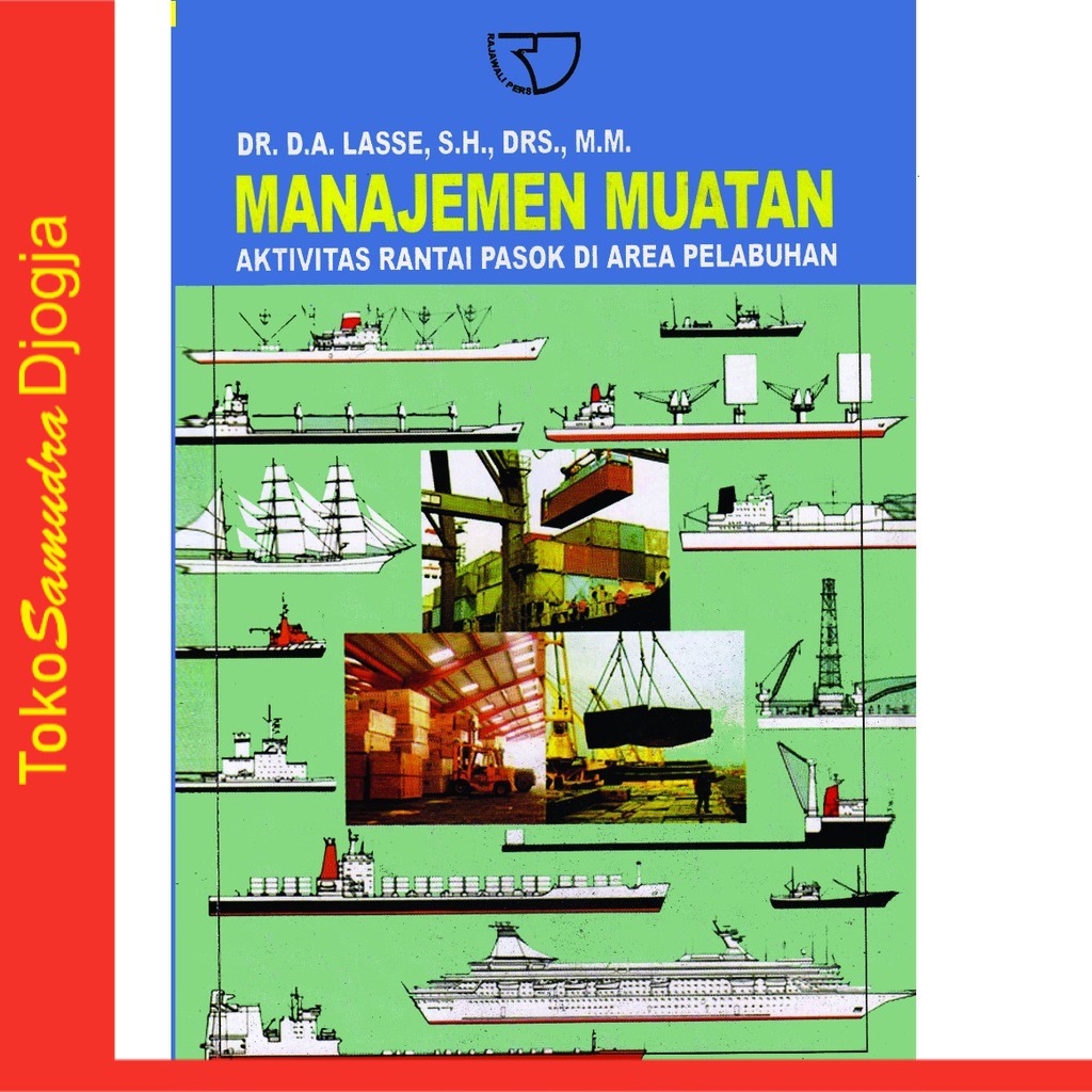 

Buku Manajemen muatan aktivitas rantai pasok di area pelabuhan - Dr. D.A. Lasse