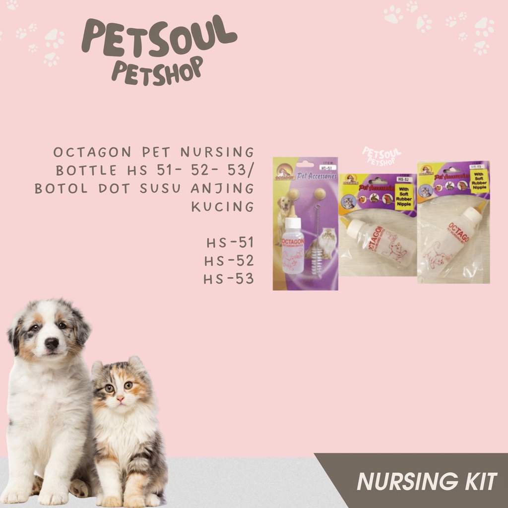Octagon Pet Nursing Bottle HS 51- 52- 53/ Botol Dot  susu anjing kucing