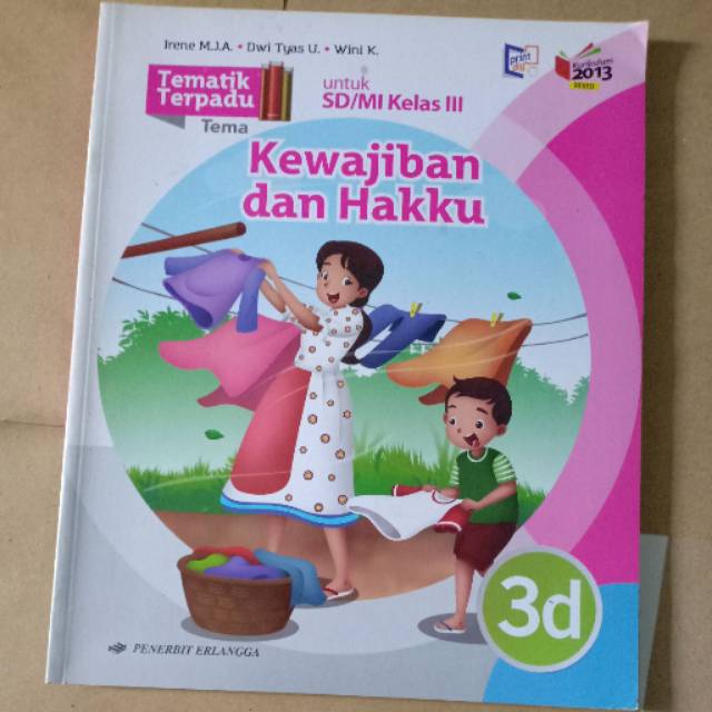 Tematik terpadu 3d tema: Kewajiban  dan hakku SD kelas III / K13N