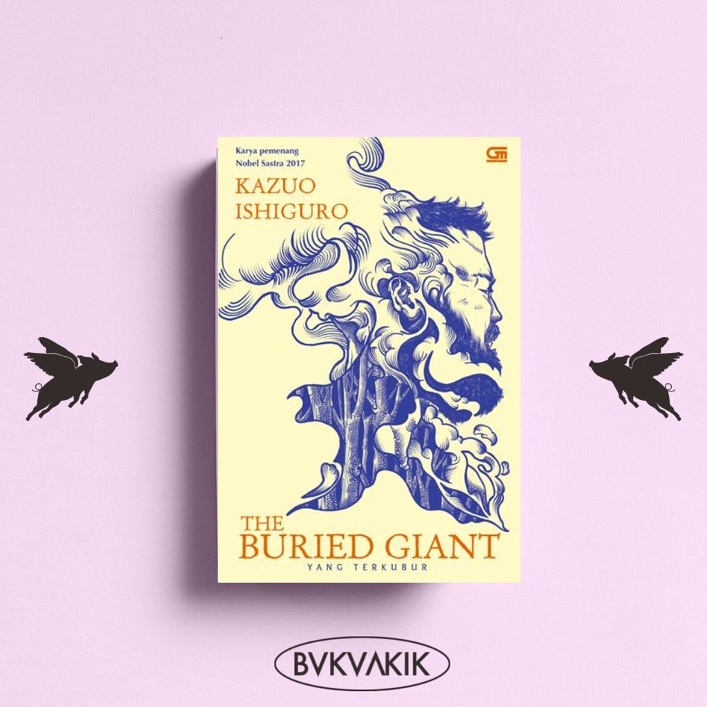 Yang Terkubur (The Buried Giant) - Kazuo Ishiguro