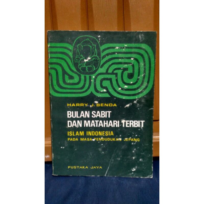 Buku Bulan Sabit Dan Matahari Terbit Islam Indonesia Pada Masa Pendudukan Jepang