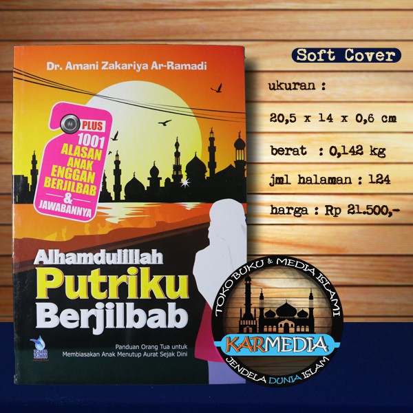 1001 Alasan Anak Enggan Berjilbab - Alhamdulillah Putriku Berjilbab - Zam Zam - Karmedia