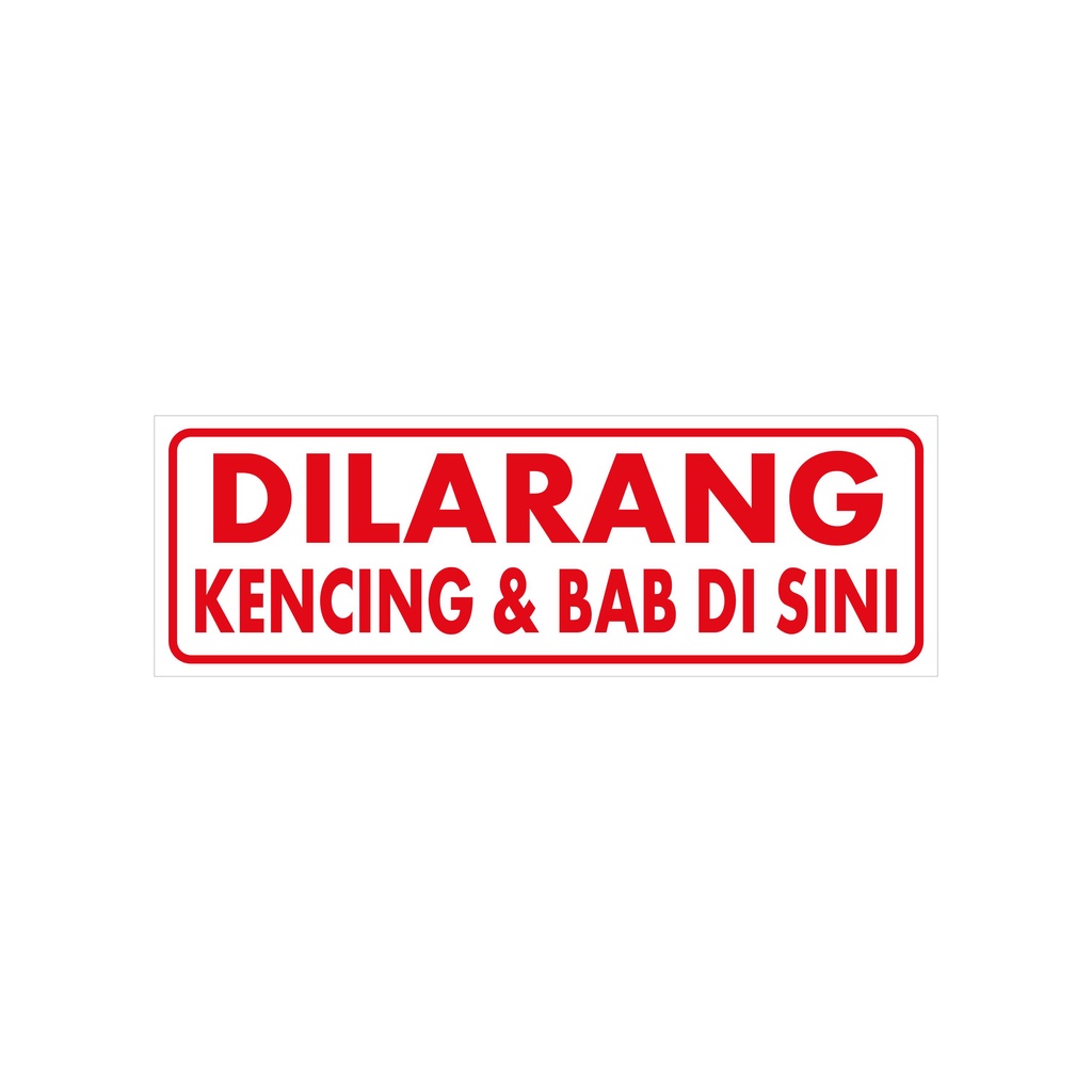 

Stiker Vinyl DILARANG KENCING & BAB DI SINI Uk. 30 x 10 CM