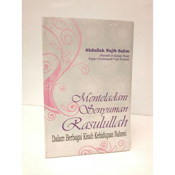 Menteladani Senyuman Rasulullah: dalam Berbagai Kisah Kehidupan Nabawi