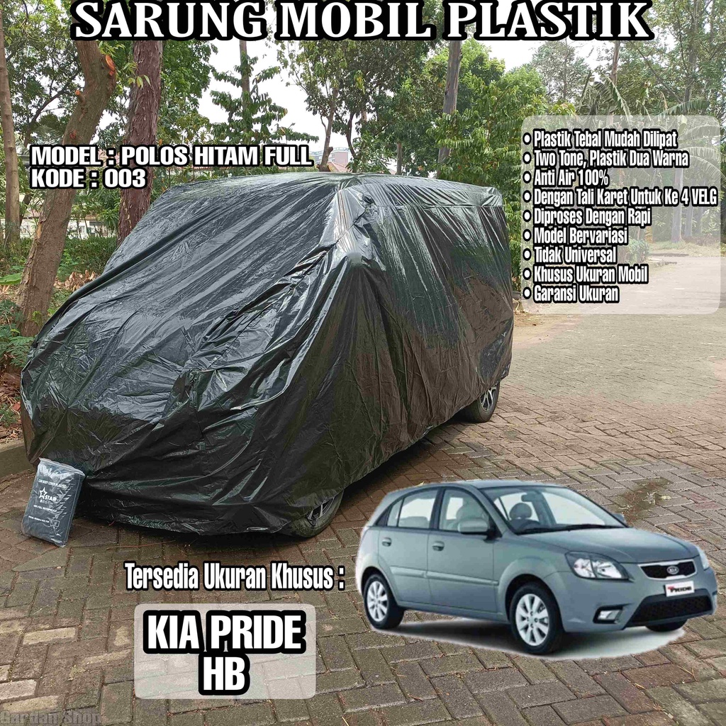 Sarung Mobil Plastik KIA PRIDE HB Hitam Polos Full Anti Air Full Black Waterproof
