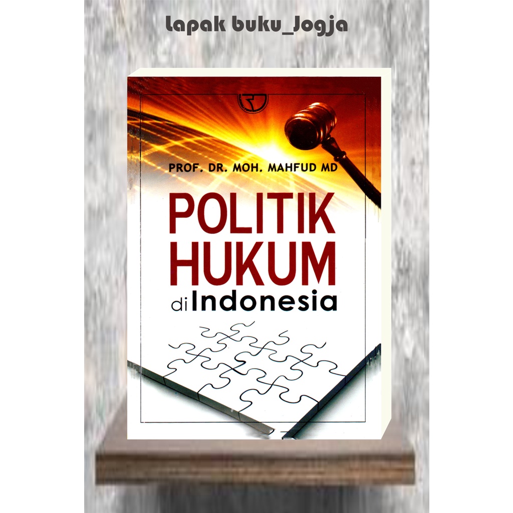 

POLITIK HUKUM DI INDONESIA by Moh. Mahfud MD