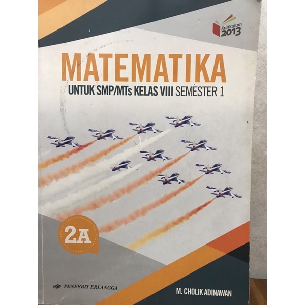 

Buku MATEMATIKA UNTUK SMP/MTs KELAS VIII SEMESTER 1 2A(bekas)