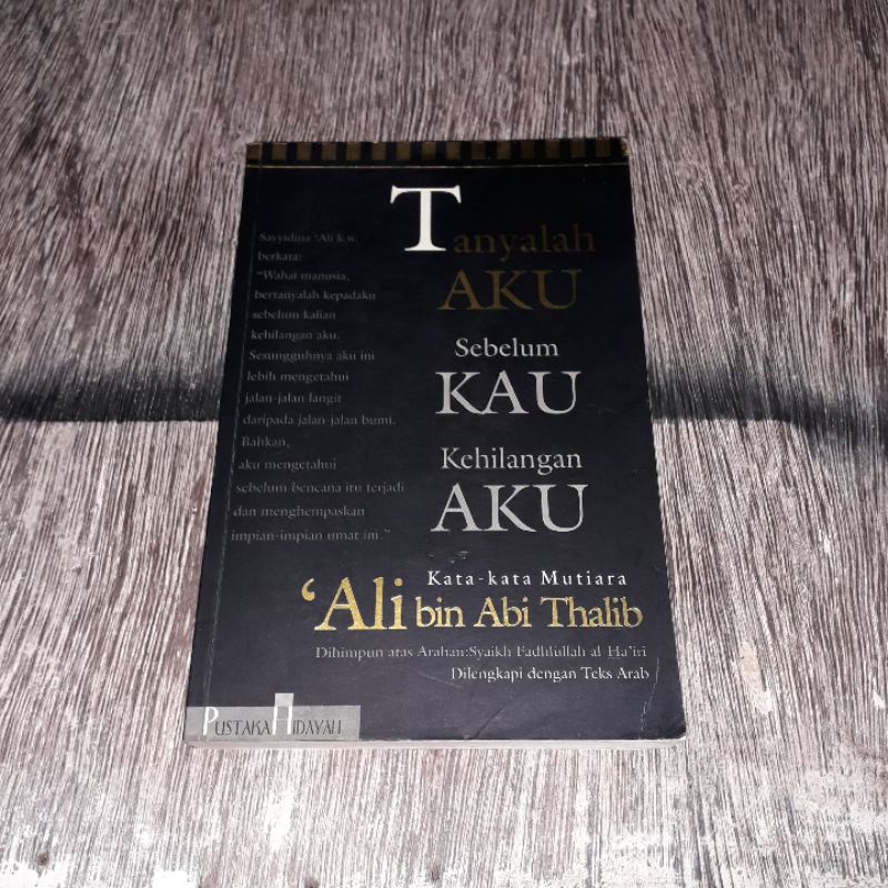 TANYALAH AKU SEBELUM KAU KEHILANGAN AKU KATA KATA MUTIARA ALI BIN ABI THALIB
